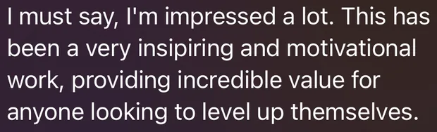 A reader saying he is impressed a lot and it gives incredible value
